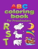 ABC Coloring Book For Preschoolers: Big Preschool Workbook abc coloring book for kids, Ages 3 - 5, Colors, Shapes, Numbers 1-10, Alphabet, Pre-Writing, Pre-Reading, Phonics, 1658831624 Book Cover