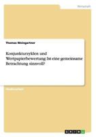 Konjunkturzyklen und Wertpapierbewertung: Ist eine gemeinsame Betrachtung sinnvoll? 3640141202 Book Cover