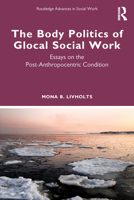 The Body Politics of Glocal Social Work 1032045221 Book Cover