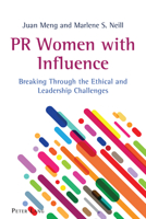 PR Women with Influence: Breaking Through the Ethical and Leadership Challenges 1433165104 Book Cover