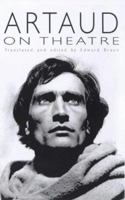 Artaud on Theatre 1566635586 Book Cover
