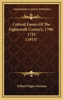 Critical Essays of the Eighteenth Century, 1700-1725 0548779813 Book Cover