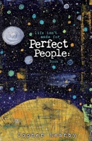 Life Isn't Made For Perfect People 057888657X Book Cover