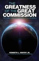 The Greatness of the Great Commission: The Christian Enterprise in a Fallen World 0930464486 Book Cover
