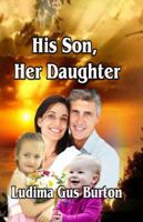 His Son, Her Daughter 161386289X Book Cover