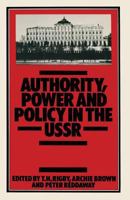 Authority, Power, and Policy in the USSR: Essays Dedicated to Leonard Schapiro 0333346726 Book Cover