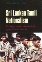 Sri Lankan Tamil Nationalism: Its Origins and Development in the Nineteenth and Twentieth Centuries 0774807601 Book Cover