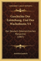 Geschichte Der Entstehung, Und Des Wachsthums. 0274768550 Book Cover
