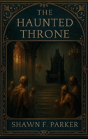 The Haunted Throne B0FSB8MRB1 Book Cover