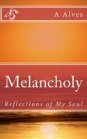 Melancholy: Reflections of My Soul 1539494381 Book Cover
