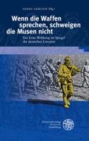 Wenn Die Waffen Sprechen, Schweigen Die Musen Nicht: Der Erste Weltkrieg Im Spiegel Der Deutschen Literatur. Akten Des Humboldt-kollegs, 17.-19. ... Literaturgeschichte, 413) 382534813X Book Cover