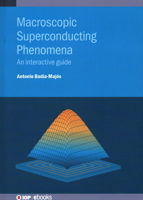 Macroscopic Superconducting Phenomena: An Interactive Guide 075032709X Book Cover