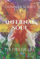 Infernal Soul: The Fire of Life B08HW4F32D Book Cover