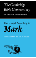 The Gospel according to Mark (Cambridge Bible Commentaries on the New Testament) 0521092884 Book Cover