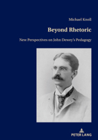 Beyond Rhetoric: New Perspectives on John Dewey's Pedagogy 3034341423 Book Cover
