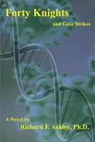 Forty Knights: and Gaia strikes 1985756811 Book Cover