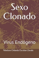 Sexo Clonado: Virus Endógeno (Spanish Edition) 9997904931 Book Cover