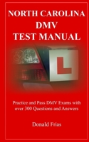 North Carolina DMV Test Manual: Practice and Pass DMV Exams With Over 300 Questions And Answers 1792951396 Book Cover