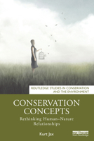 Conservation Concepts: Rethinking Human-Nature Relationships 1032169206 Book Cover