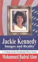 Jackie Kennedy: Images and Reality (Presidential Wives Series) 1590333667 Book Cover