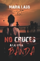 NO CRUCES A LA OTRA BANDA 8494325531 Book Cover