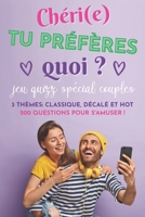 Chéri(e), tu préfères quoi ?: jeu quizz spécial couples - 200 questions pour adultes: classiques, décalées et hot - pour s'amuser entre amoureux - c B08T4DD6DK Book Cover