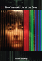 Cinematic Life of the Gene 0822345072 Book Cover