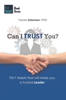 Can I Trust You?: 70+1 Habits that will make you a trustworthy LEADER 1093526815 Book Cover