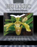 Bio Logic: A Laboratory Manual for the Biological Sciences 1465205276 Book Cover