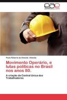 Movimento Operario, E Lutas Politicas No Brasil Nos Anos 80. 3659031844 Book Cover