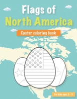 Flags of North America: Easter flags coloring book for kids ages 2-5 B09TF6NR3X Book Cover