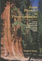 From pioneers to preservationists: A brief history of Sequoia and Kings Canyon National Parks 1878441078 Book Cover
