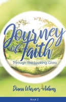 Journey of Faith: Through the Looking Glass 1632212005 Book Cover