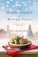 The Middle Ground of Moreno Court: A Sweet Small-Town Romantic Comedy (Hidden Springs) B0FK2XKQ23 Book Cover