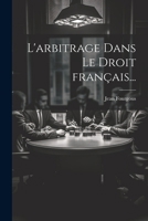 L'arbitrage dans le droit français... 1022429019 Book Cover