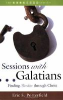 Sessions with Galatians: Finding Freedom Through Christ (Sessions) 157312446X Book Cover