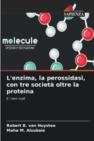 L'enzima, la perossidasi, con tre società oltre la proteina (Italian Edition) 6208364094 Book Cover