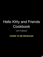 Hello Kitty and Friends: The Official Cookbook: Supercute Recipes for Fun and Friendship B0DVSJ7RZY Book Cover