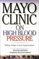 Mayo Clinic on High Blood Pressure (Mayo Clinic on Health) 1893005267 Book Cover