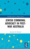 Jewish Communal Advocacy in Post-War Australia (Routledge Studies in Modern History) 1041193726 Book Cover