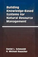 Building Knowledge-Based Systems for Natural Resource Management 0412019213 Book Cover