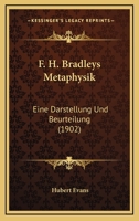 F. H. Bradleys Metaphysik: Eine Darstellung Und Beurteilung (1902) 1104747138 Book Cover
