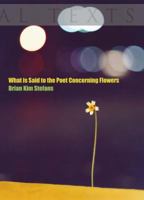 What Is Said to the Poet Concerning Flowers 1600010482 Book Cover