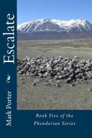 Escalate: Book Five of the Phenderian Series (The Phenderians 5) 1491076321 Book Cover