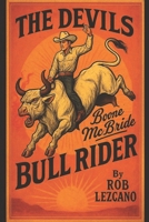 The Devil's Bull Rider: Boone McBride B0GY8F76XB Book Cover