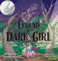 The Legend of Dark Girl: A Children's Horror Story 1685136338 Book Cover