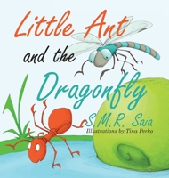 Little Ant and the Dragonfly: Every Truth Has Two Sides 1945713542 Book Cover