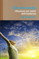 Cio che conta - Riflessioni sui valori dell'esistenza B083JRH37R Book Cover