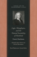 Logic, Metaphysics and the Natural Sociability of Mankind (Natural Law & Enlightenment Classics) 0865974470 Book Cover