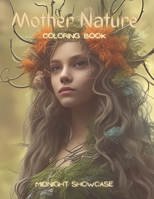 Mother Nature Coloring Book B0BT9PB5HY Book Cover